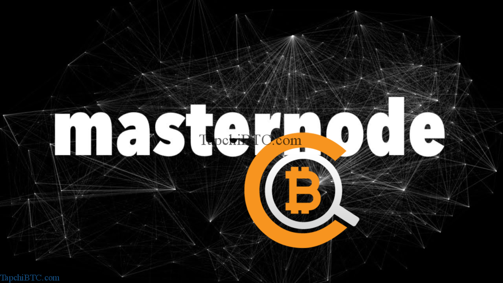 Masternode là gì? Tìm hiểu về kênh đầu tư Masternode